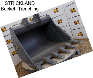 STRICKLAND Bucket, Trenching