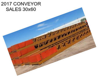 2017 CONVEYOR SALES 30x60