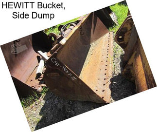 HEWITT Bucket, Side Dump