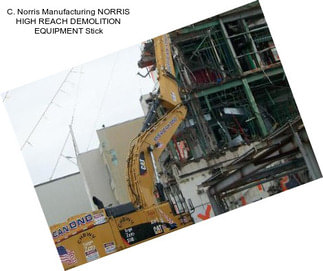 C. Norris Manufacturing NORRIS HIGH REACH DEMOLITION EQUIPMENT Stick