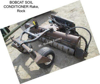 BOBCAT SOIL CONDITIONER Rake, Rock