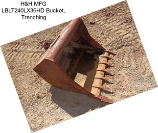 H&H MFG LBLT240LX36HD Bucket, Trenching