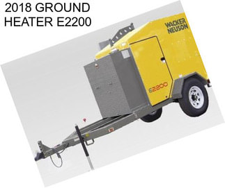 2018 GROUND HEATER E2200