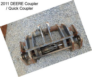 2011 DEERE Coupler / Quick Coupler