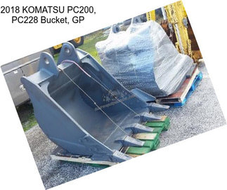 2018 KOMATSU PC200, PC228 Bucket, GP