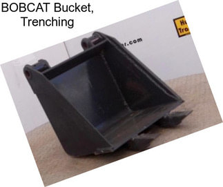 BOBCAT Bucket, Trenching