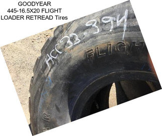 GOODYEAR 445-16.5X20 FLIGHT LOADER RETREAD Tires