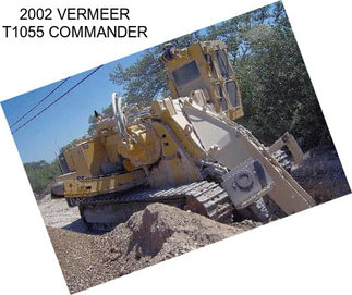 2002 VERMEER T1055 COMMANDER