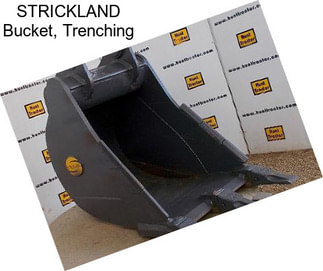 STRICKLAND Bucket, Trenching