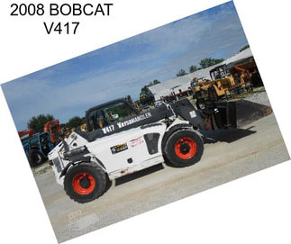 2008 BOBCAT V417