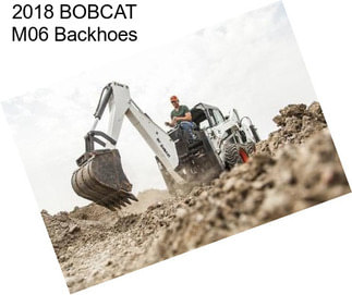 2018 BOBCAT M06 Backhoes