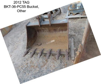 2012 TAG BKT-36-PC55 Bucket, Other