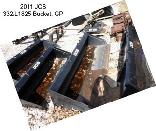 2011 JCB 332/L1825 Bucket, GP