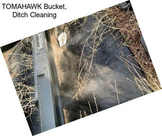 TOMAHAWK Bucket, Ditch Cleaning