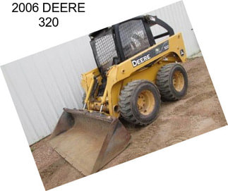 2006 DEERE 320