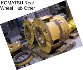 KOMATSU Rear Wheel Hub Other