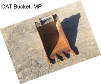 CAT Bucket, MP