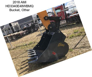 2018 AMI HD3340E48WBMQ Bucket, Other