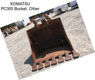 KOMATSU PC300 Bucket, Other