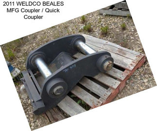 2011 WELDCO BEALES MFG Coupler / Quick Coupler