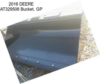 2016 DEERE AT329506 Bucket, GP