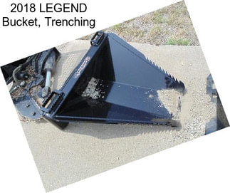 2018 LEGEND Bucket, Trenching