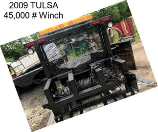 2009 TULSA 45,000 # Winch