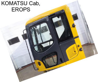 KOMATSU Cab, EROPS