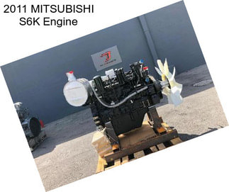 2011 MITSUBISHI S6K Engine