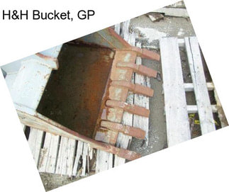 H&H Bucket, GP