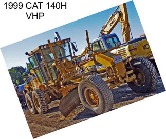 1999 CAT 140H VHP