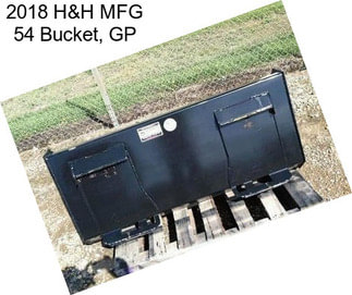 2018 H&H MFG 54 Bucket, GP