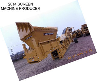 2014 SCREEN MACHINE PRODUCER