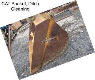 CAT Bucket, Ditch Cleaning