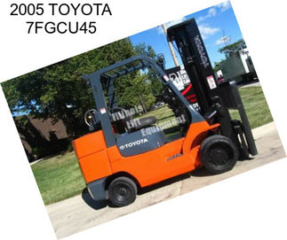 2005 TOYOTA 7FGCU45