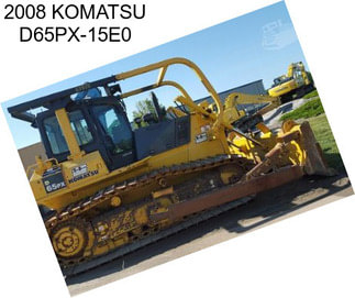 2008 KOMATSU D65PX-15E0