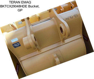 TERAN EMAQ BKTCX29048HDE Bucket, GP