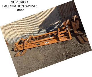 SUPERIOR FABRICATION 8WHVR Other