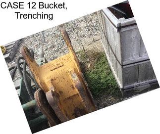 CASE 12 Bucket, Trenching