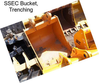 SSEC Bucket, Trenching