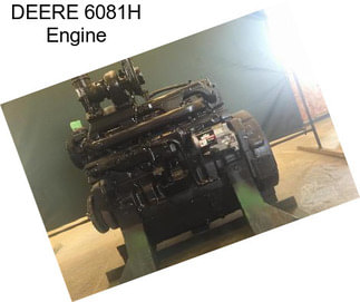 DEERE 6081H Engine
