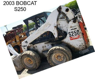 2003 BOBCAT S250