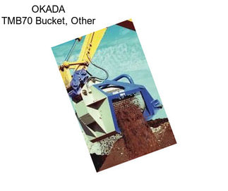 OKADA TMB70 Bucket, Other