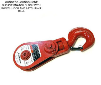 GUNNEBO JOHNSON ONE SHEAVE SNATCH BLOCK WITH SWIVEL HOOK AND LATCH Hook Block