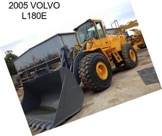 2005 VOLVO L180E