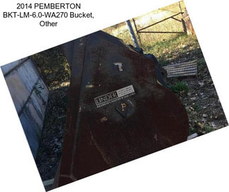 2014 PEMBERTON BKT-LM-6.0-WA270 Bucket, Other
