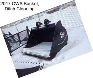 2017 CWS Bucket, Ditch Cleaning