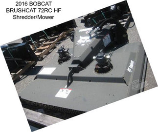 2016 BOBCAT BRUSHCAT 72RC HF Shredder/Mower