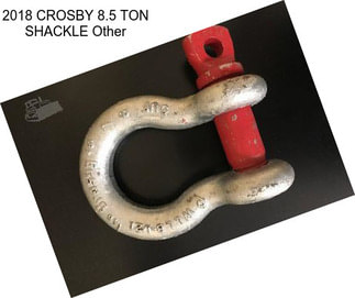 2018 CROSBY 8.5 TON SHACKLE Other