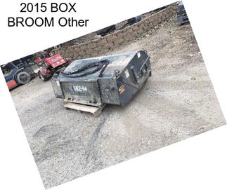 2015 BOX BROOM Other